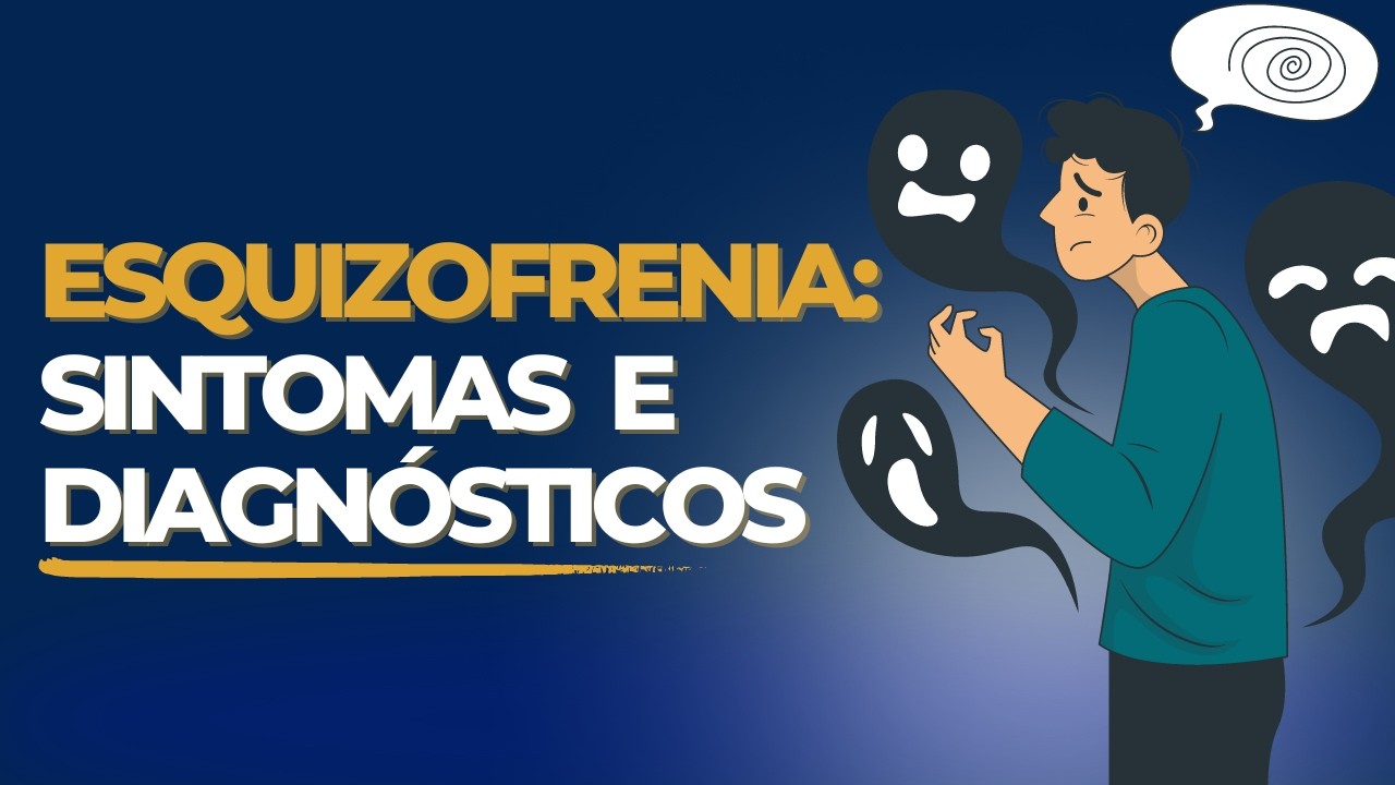 O que é ESQUIZOFRENIA: Sintomas e Diagnósticos