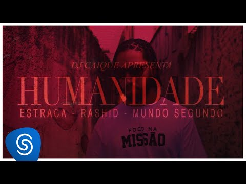 Estraca, Rashid e Mundo Segundo - Humanidade (Prod. Dj Caique)