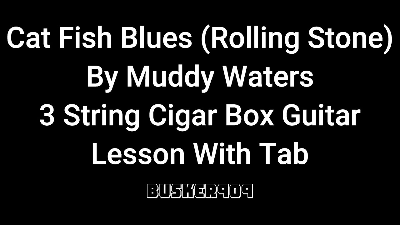 Catfish Blues (Rolling Stone) - Muddy Waters #cigarboxguitar  #lesson w Tabs