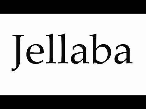 How to Pronounce Jellaba