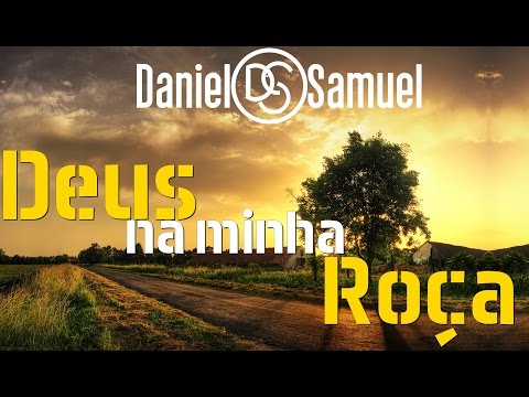 Deus na minha Roça - Daniel e Samuel