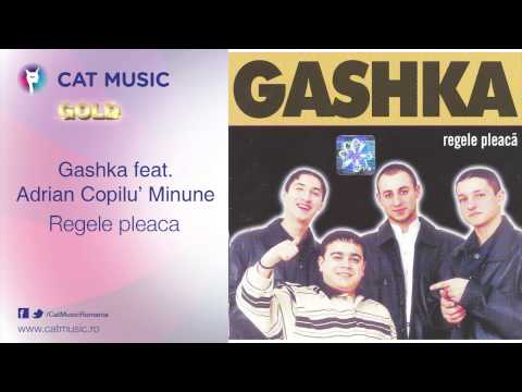 Gashka feat. Adrian Copilu' Minune - Regele pleaca