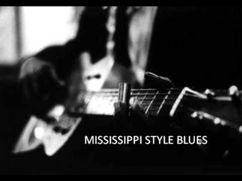 MISSISSIPPI STYLE BLUES