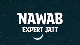 EXPERT JATT - NAWAB (Lyrics)