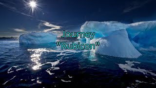 Journey - &quot;Rubicon&quot; HQ/With Onscreen Lyrics!!!