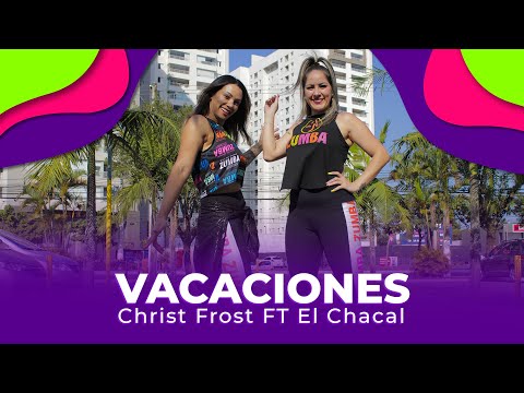 Vacaciones - Christ Frost ft. El Chacal / Coreografia Nara Carvalho Convidada Paty Sales / Zumba