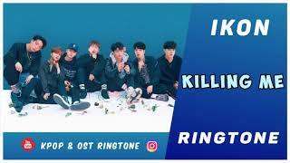 Download lagu IKON - KILLING ME (RINGTONE) #1 | DOWNLOAD mp3