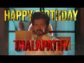 HAPPY BIRTHDAY THALAPATHY VIJAY MASHUP 2025 JANA NAYAGAN NAMMA NACHOS