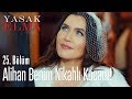 Alihan benim nikahlı kocam! - Yasak Elma 25. Bölüm