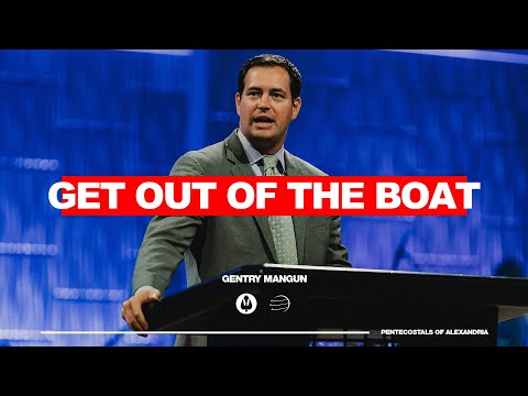Get Out of the Boat | Gentry Mangun