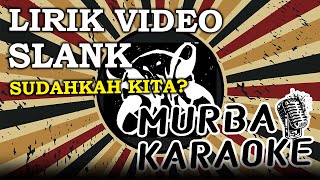 Download lagu SLANK - SUDAHKAH KITA (LIRIK VIDEO) mp3 Download lagu SLANK - SUDAHKAH KITA (LIRIK VIDEO) mp3