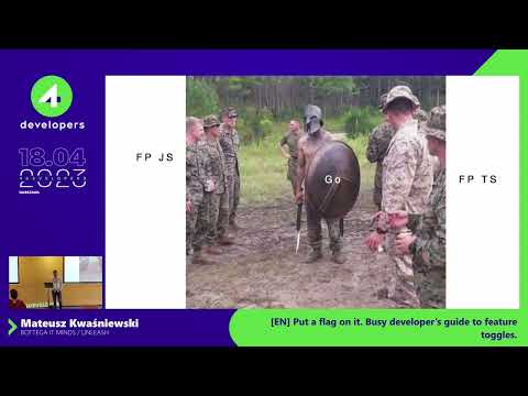 Mateusz Kwaśniewski: Put a flag on it. Busy developer’s guide to feature toggles.