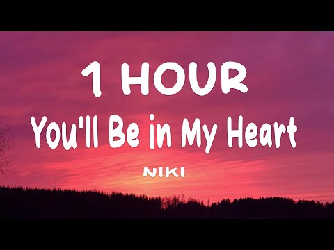 [1HOUR] NIKI - You'll Be in My Heart (Lyrics) ft. Phil Collins