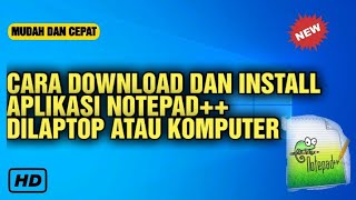 Cara Download Dan Install Aplikasi Notepad++ Di Laptop atau Pc