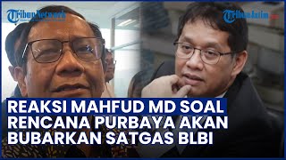Mahfud MD Sindir Purbaya Soal Akan Bubarkan Satgas BLBI: Gak Bisa, Tapi Terserah Dia