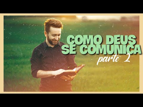 Como Deus Se comunica? parte 2