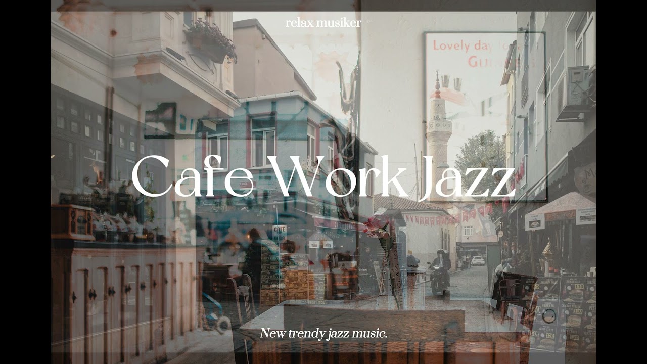 Welcome to my jazz music channel - Cafe Work Jazz