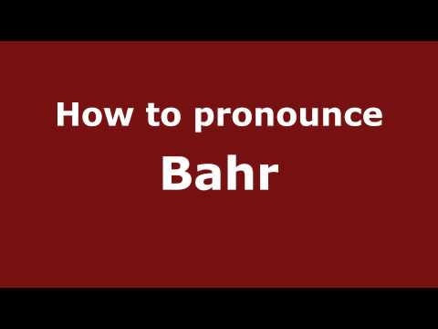 How to Pronounce Bahr - PronounceNames.com