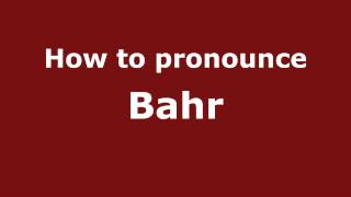 How to pronounce Bahr