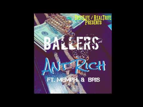 ANT RICH  (BALLERS)   ft  MEMPH & BRIS