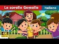 Le sorelle Gemelle | The Twin Sisters Story | Storie Per Bambini | Fiabe Italiane @ItalianFairyTales