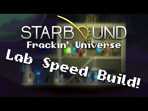 Starbound Frackin' Universe - Lab Speed Build!