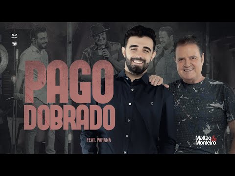 Pago Dobrado - Mattão e Monteiro Ft. Paraná