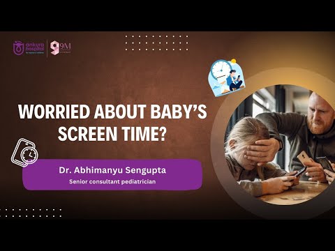 Baby Screen time increase Dr. Abhimanyu Sengupta I 