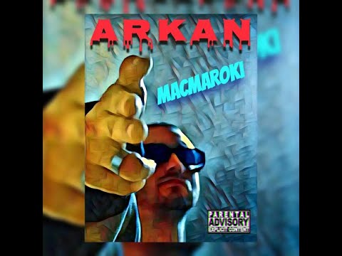 MacMaRoKi - Arkan (OFFICIAL VIDEO)
