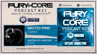 Fury of Core│Podcast #21 (Wasted Mind Special) - Mixed By Outside Connection