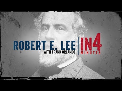 Robert E. Lee: The Civil War in Four Minutes