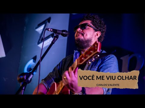 Você Me Viu Olhar - Carlos Valente