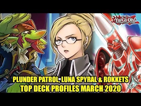 Plunder Patrol, Luna Spyral, & Rokket -  Yu-Gi-Oh! Top Deck Profiles March 2020