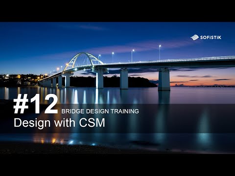 Bridge Design Training #12 - Design with CSM