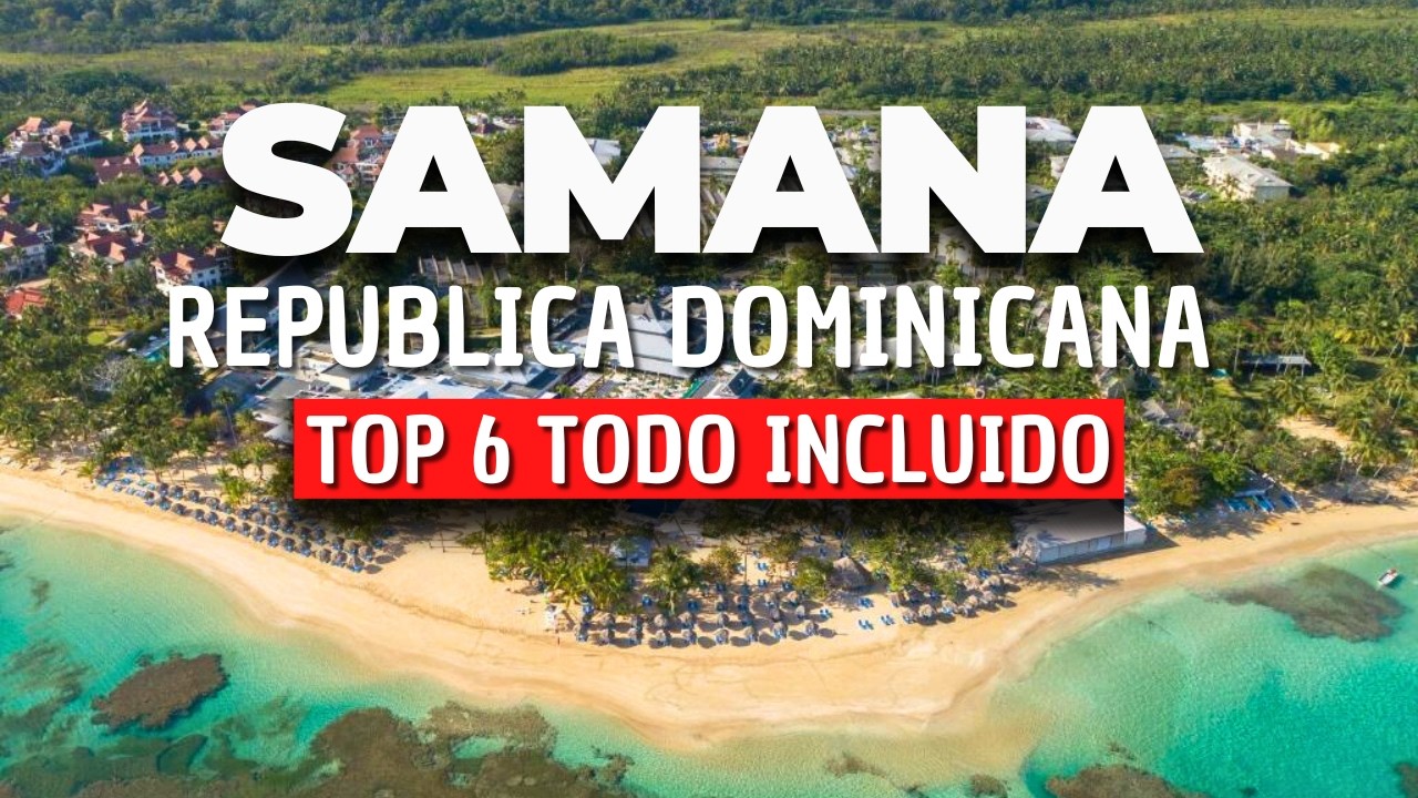 Los 6 Mejores Hoteles Todo Incluido en Samaná 2026