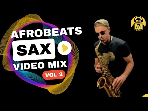 Afrobeats Sax 🎷 Video Mix Vol 2 | DJ Teeface & Brendan Ross