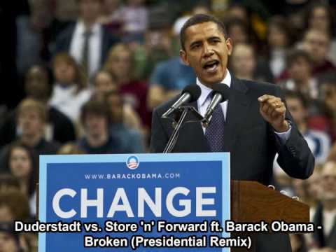 Duderstadt vs. Store 'n' Forward ft. Barack Obama - Broken (Kareyo & Nish Presidential remix)