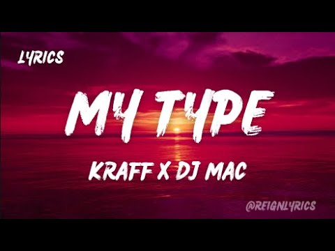 Kraff x Dj Mac - My Type (Lyrics)