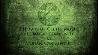 2 Hours of Celtic Music by Adrian von Ziegler - Part 1