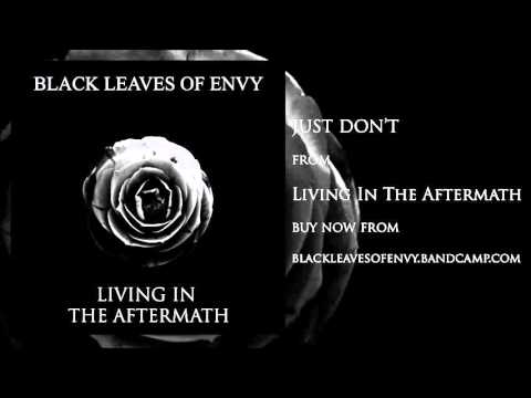 Black Leaves of Envy - Just Don't