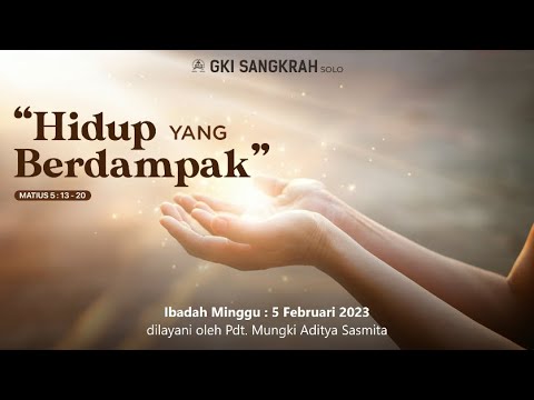 Ibadah Minggu Pagi GKI Sangkrah Solo - 5 Februari 2023 "Hidup Yang Berdampak"