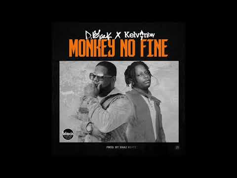 D-Black - Monkey No Fine ft. Kelvynboy (Audio Slide)
