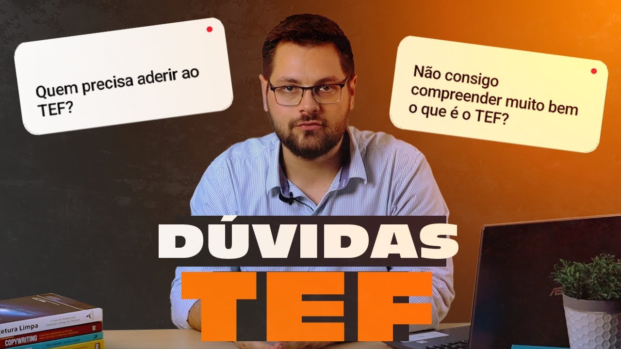 Respondemos as principais perguntas sobre o TEF 2024