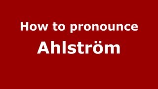 How to pronounce Ahlström
