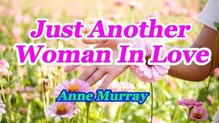 Just Another Woman In Love - Anne Murray