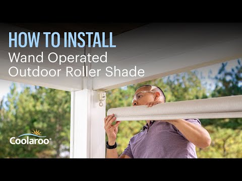 How to Install Coolaroo Outdoor Roller Shade - WAND OPERATED