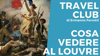 Cosa vedere al Museo del Louvre