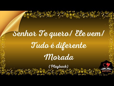 Senhor Te quero/ Ele vem/ Tudo é diferente - Morada (Remember 2000)- Playback