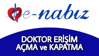 E-Nabız Doktor Erişim Açma ve Kapatma | Paylaşım Ayarları