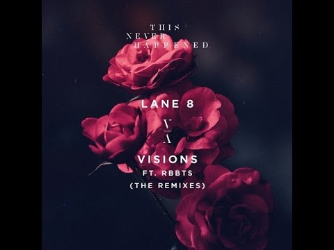 Lane 8 - Visions feat RBBTS (Township Rebellion Remix)